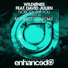 WildOnes Feat. David Julien - Nobody But You (MTBWillford Remix)