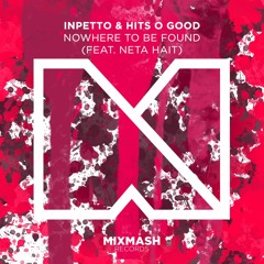 Inpetto & Hits O Good - Nowhere To Be Found (feat. Neta Hait) [Out Now]