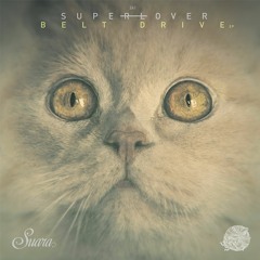 [Suara 241] Superlover - Blow Up (Original Mix) Snippet