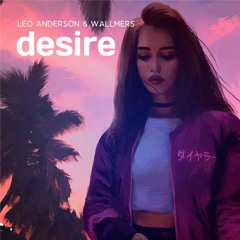 Leo Anderson & Wallmers - Desire (Original Mix)[free]