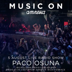 Paco Osuna @ Music On. Live from Amnesia Ibiza Terrace - 05.08.2016