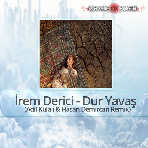 Stream İrem Derici - Dur Yavaş (Adil Kulalı & Hasan Demircan Remix) by  Muzik Bir✪ | Listen online for free on SoundCloud