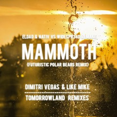 Dimitri Vegas & Like Mike - Mammoth (FBP Remix) (Like Mike Vocals Edit) (Eldad & Nativ Remake)