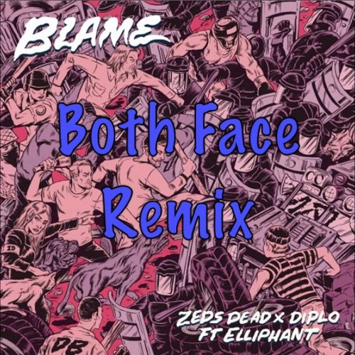 Zeds Dead x Diplo ft Elliphant - Blame (Both Face Remix)