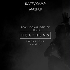 Twenty One Pilots - Heathens (BOXINBOX & LIONSIZE Remix) [Rate/Kamp Mashup]