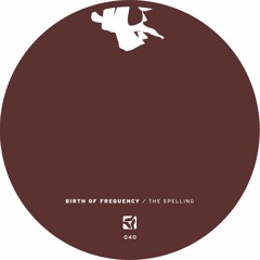Birth Of Frequency - The Spelling (Zadig Remix)- The Spelling EP - PoleGroup 040