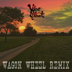 Wagon Wheel Remix