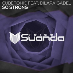 CubeTonic feat. Dilara Gadel - So Strong