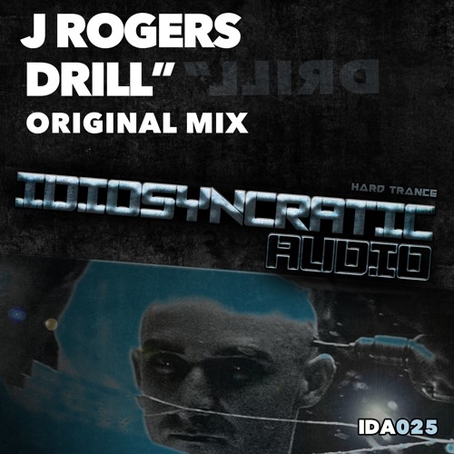 J Rogers - Drill" ( Original Mix ) IDA025
