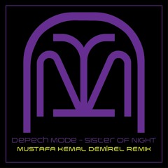 Depech Mode - Sister Of Night (Mustafa Kemal Demirel Remix)