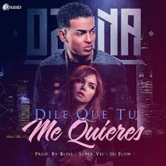 Dile Que Tu Me Quieres- Ozuna - (Remix Edit)(Dj Nelson) 2016