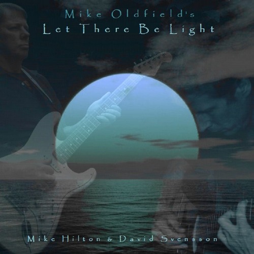 Let There be Light (Mike Oldfield cover) collaboration with David Svensson.