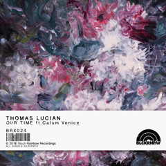 Thomas Lucian - Our Time ft. Calum Venice