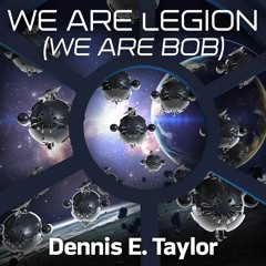 We Are Legion (We Are Bob) by Dennis E. Taylor, Narrated by Ray Porter