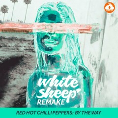 Red Hot Chilli Peppers - By The Way (White Sheep Remake) FREE DOWNLOAD