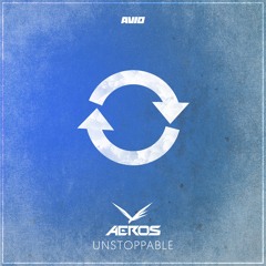 Aeros - Unstoppable (Preview)