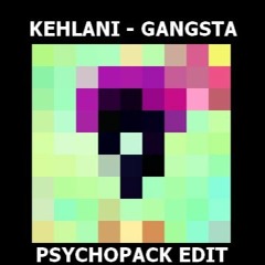Kehlani - Gangsta (Psychopack Edit)