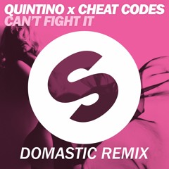 Quintino X Cheat Codes - Can't Fight It (Domastic Remix)