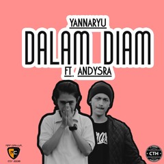 Yannaryu - Dalam Diam Ft. Andysra