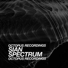 Sian - Spectrum - Octopus Recordings - OCT097