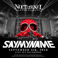 CHEF SPECIALS 03: SAYMYNAME Live @ Nocturnal Wonderland 2016