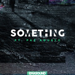 Something ft. Paz Aguayo - ¡YA DISPONIBLE!