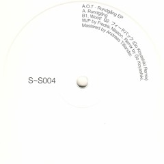 A.O.T -  Rundgång EP (Incl. Go Koyashiki Remix)(S~S004)