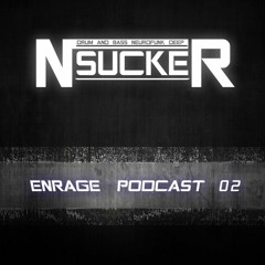 Nsucker - Drum & Bass / Neurofunk / Deep mix (Enrage podcast 02)