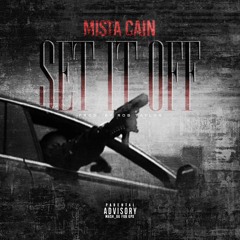 Mista Cain - Set It Off (Prod. By Rob Taylor)