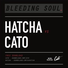 Hatcha Vs Cato - Bleeding Soul