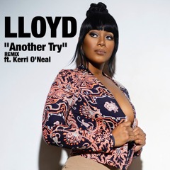 Lloyd - Another Try (Remix) ft. Kerri O'Neal
