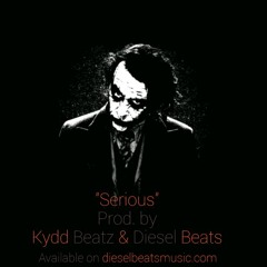Serious Prod. by Kydd Beatz & Diesel Beats