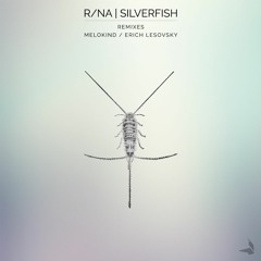 R/na - Silverfish (Melokind Remix)
