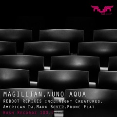 Magillian, Nuno Aqua - Reboot - Night Creatures Remix (HR100.7) #94 @ Beatport Top100 House Releases