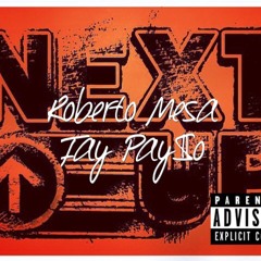 Jay Pay$o & Mesa - Next Up