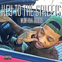 WunTayk Timmy - Key To The Streets