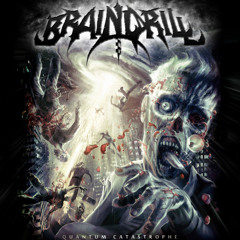 Brain Drill - Quantum Catastrophe(FULL 16 MINUTE SONG)