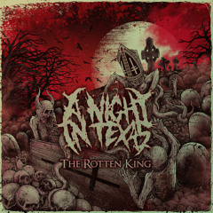 A Night in Texas - The Rotten King