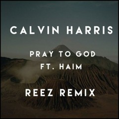 Pray To God (Reez Remix)