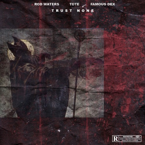 Trust None Ft. Famous Dex & Tote (Prod. Cris Dinero)