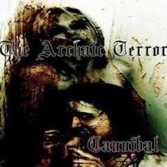 THE ARCHAIC TERROR "Cannibal Slut" 2006