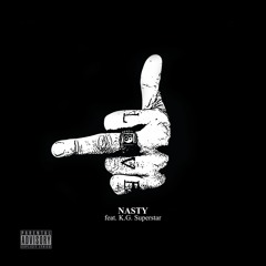 Nasty (feat. K.G. Superstar)