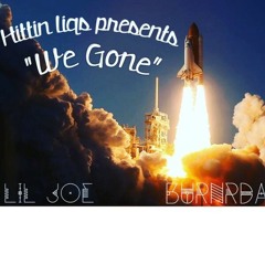 We Gone - Lil Joe X BurnrDaSavage