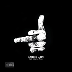World Wide (feat. Chacho Jones)