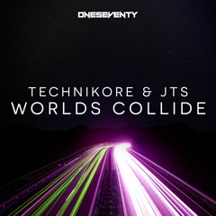 Technikore & JTS - Worlds Collide // Out now on OneSeventy.net