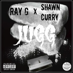 Ray G - JUGG Ft Shawn Curry