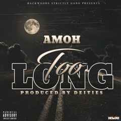 Amoh - Too Long (Prod. By Deities)