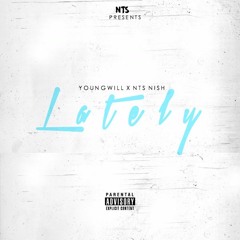 Lately Ft. NTS Nish