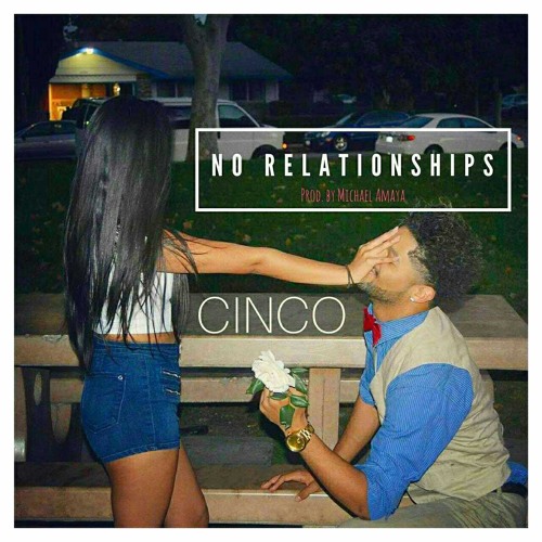 No Relationships (prod. by Michael Amaya)