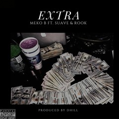 Extra - Meko B ft. Suave & Rook